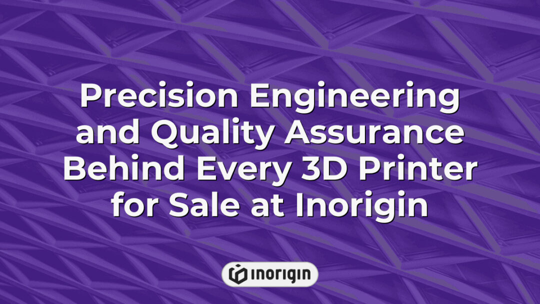 Close-up of a high-precision 3D printer at Inorigin showcasing meticulous engineering and quality assurance processes that ensure top performance and reliability.