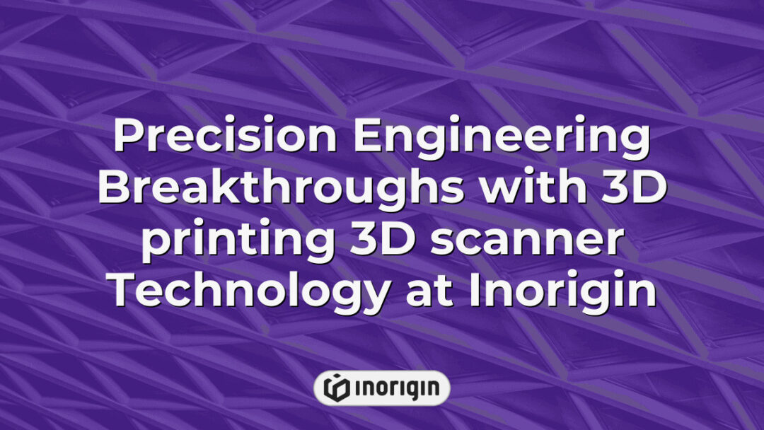 Advanced 3D printing and 3D scanning technology at Inorigin's engineering studio in Patra, Greece, showcasing precision product design and rapid prototyping processes.