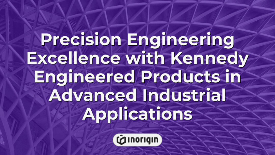 High-precision engineered components by Kennedy Engineered Products showcasing advanced industrial applications and innovative mechanical design solutions.