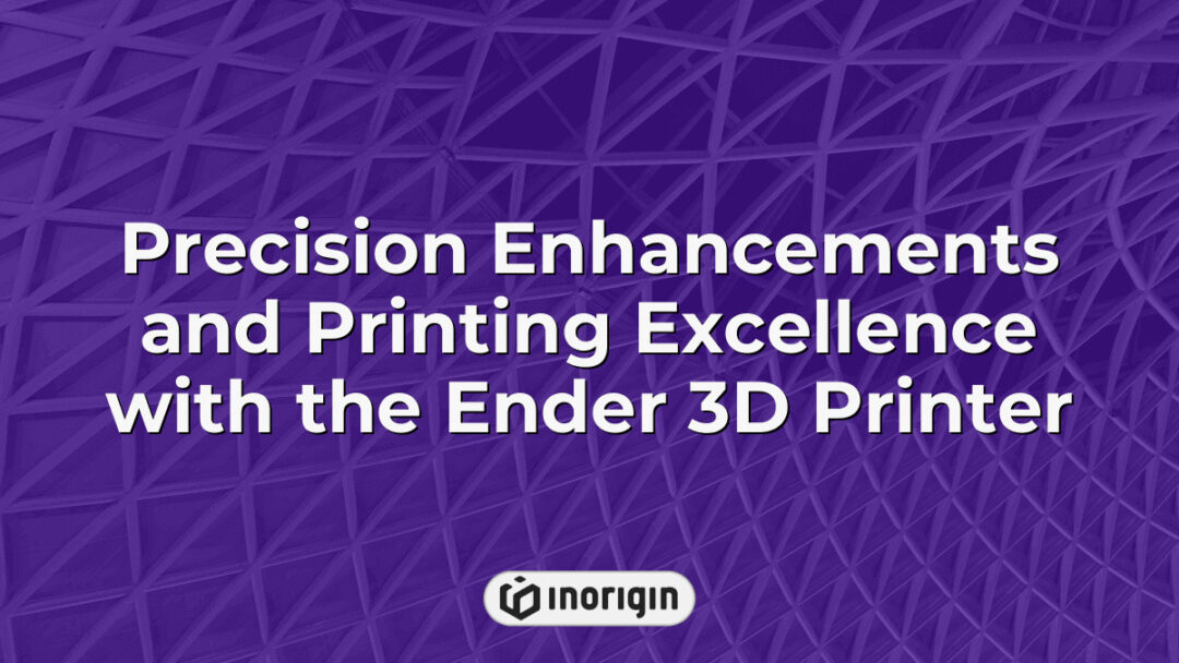 Close-up of the Ender 3D printer showcasing advanced precision enhancements and superior printing quality, integral to Inorigin's innovative product design process in Patra, Greece.