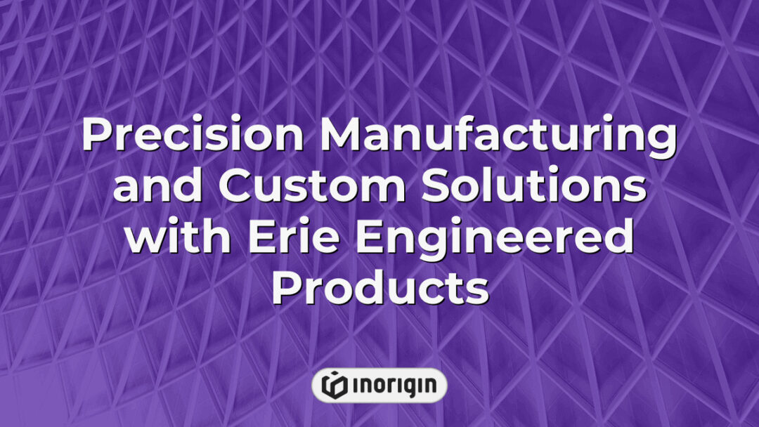 Advanced precision manufacturing processes and custom engineering solutions provided by Erie Engineered Products, showcasing high-quality industrial components and expert craftsmanship for innovative product development.