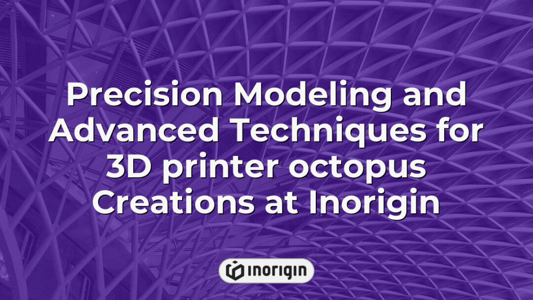 High-precision 3D printed octopus model showcasing advanced modeling techniques and innovative design processes at Inorigin's state-of-the-art 3D printing studio in Greece.