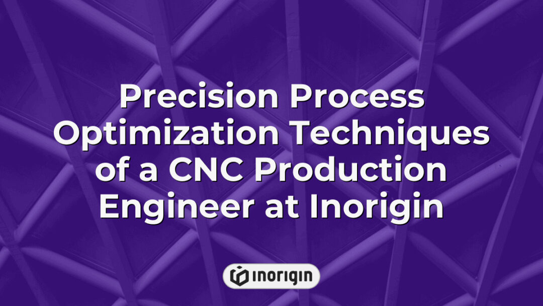 A CNC production engineer at Inorigin expertly optimizing precision machining processes using advanced techniques to enhance product design and manufacturing efficiency.