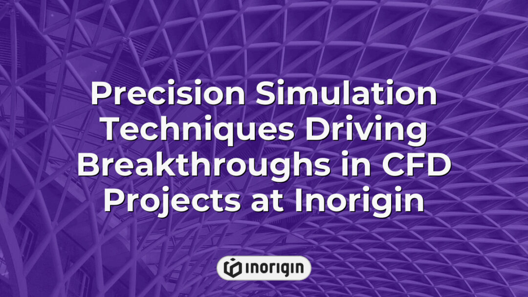 Advanced computational fluid dynamics simulation techniques at Inorigin enabling precise analysis and innovative engineering solutions for cutting-edge product development.