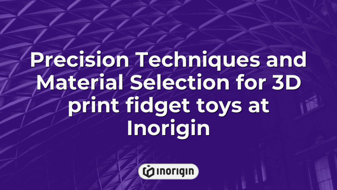 Advanced precision techniques and carefully selected materials used in 3D printing high-quality, durable fidget toys at Inorigin's innovative design studio in Greece.