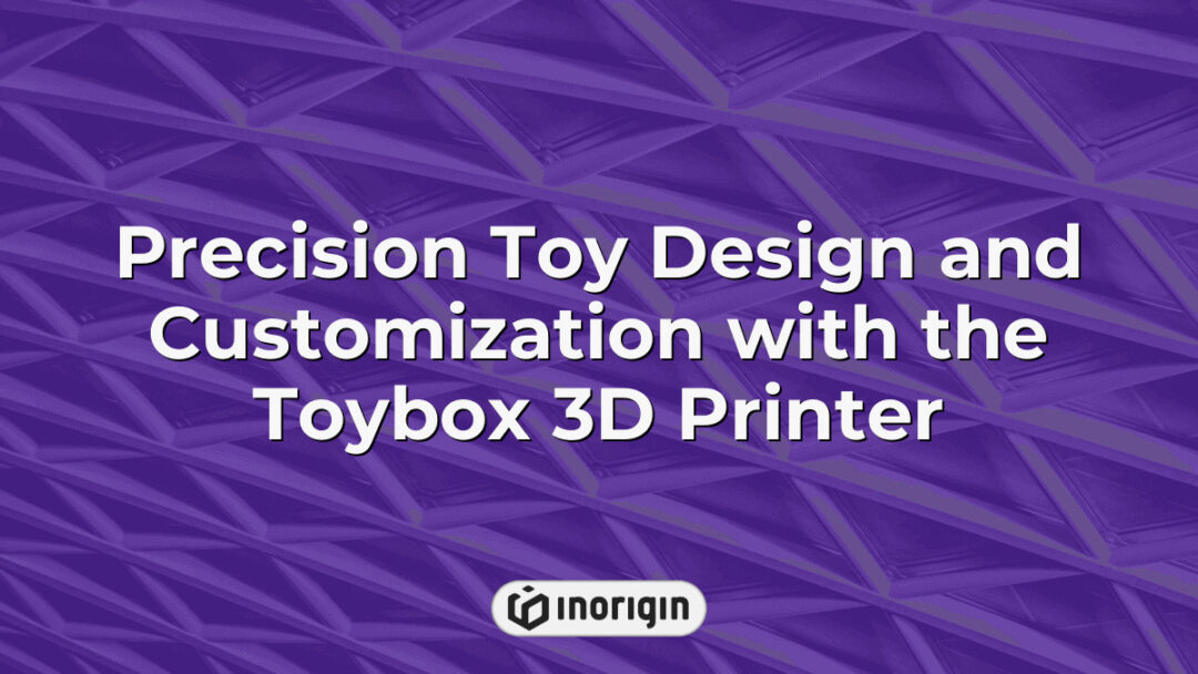 High-precision toy design and customization process using the Toybox 3D printer, showcasing advanced 3D printing technology for innovative product development in Greece.