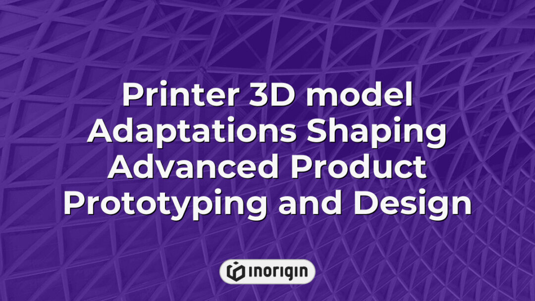 Detailed 3D model of a printer showcasing advanced adaptations used in cutting-edge product prototyping and design processes at Inorigin studio in Greece.