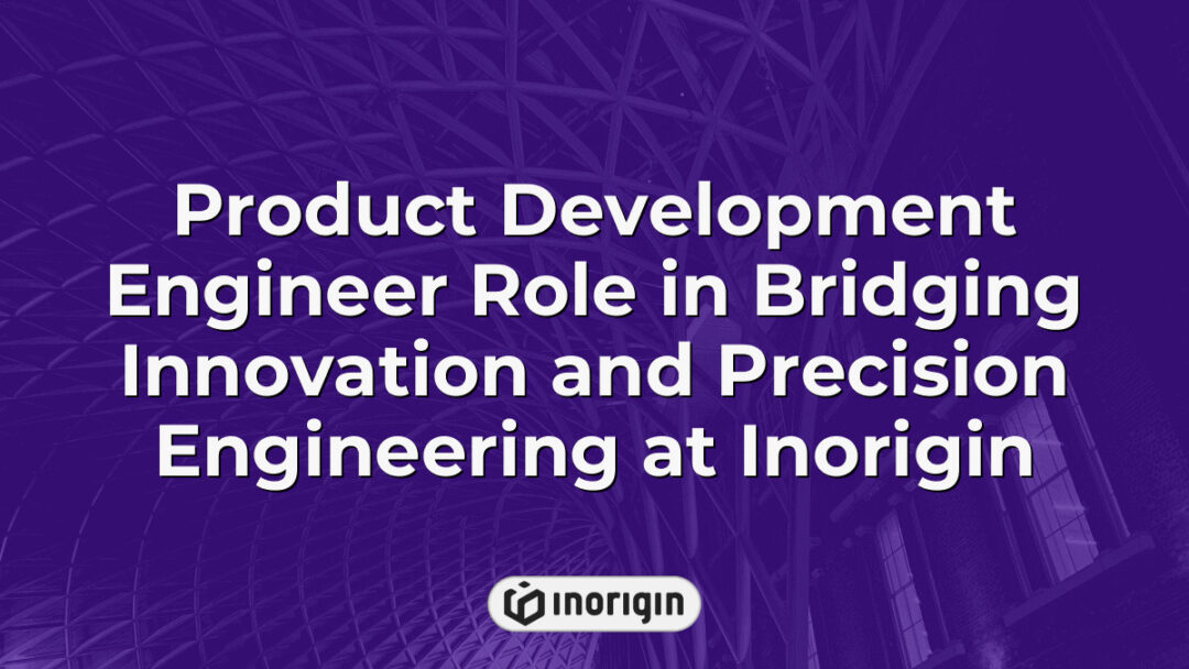A product development engineer at Inorigin meticulously integrates innovative concepts with precision engineering, utilizing advanced design and prototyping technologies to create market-ready consumer products in Greece.