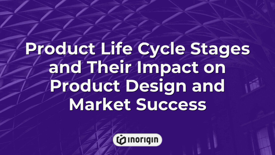Illustration showing the various product life cycle stages and how they influence product design decisions and overall market success, highlighting key engineering and design considerations.