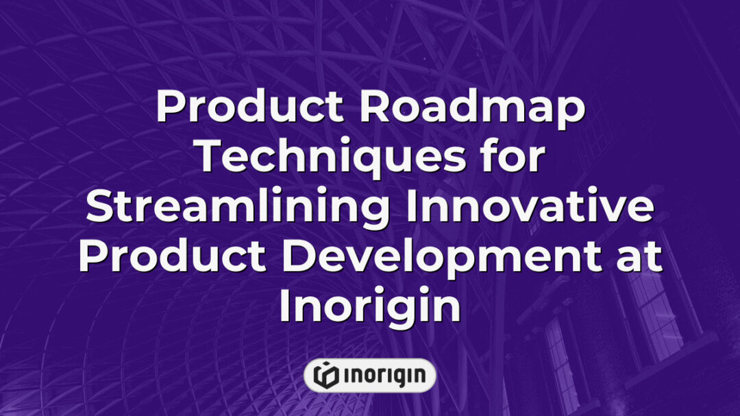 Detailed visualization of product roadmap techniques used at Inorigin to enhance and streamline innovative product development processes, integrating design and engineering expertise.