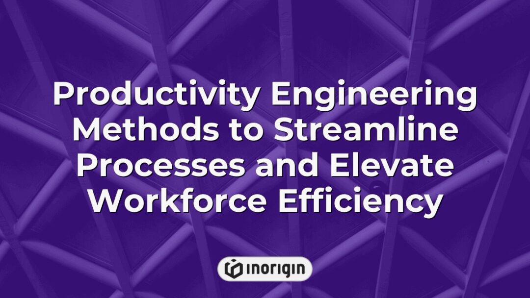 Detailed infographic showcasing productivity engineering methods designed to optimize workflows, enhance process efficiency, and improve workforce performance in industrial design and product engineering.