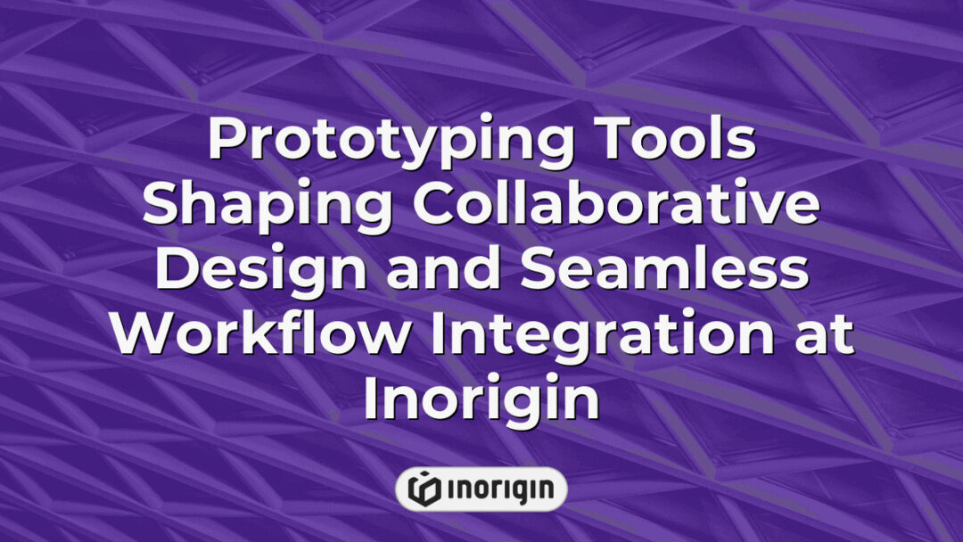 Advanced prototyping tools used at Inorigin studio in Patra, Greece, enabling collaborative design processes and seamless integration of workflows for innovative product development.
