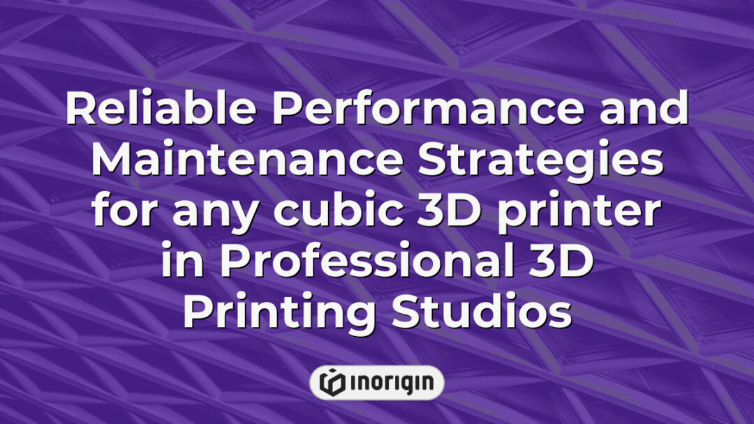 Comprehensive strategies for ensuring reliable performance and effective maintenance of any cubic 3D printer in professional 3D printing studios, highlighting advanced techniques and best practices for optimal machine operation.