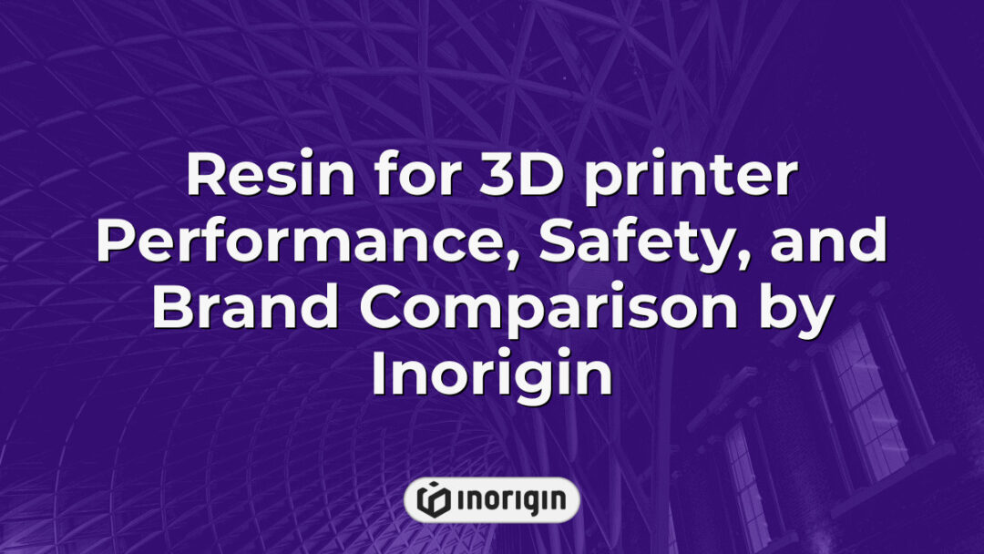 Detailed comparison of various 3D printer resins focusing on performance, safety features, and brand quality by Inorigin's advanced design and engineering studio in Greece.