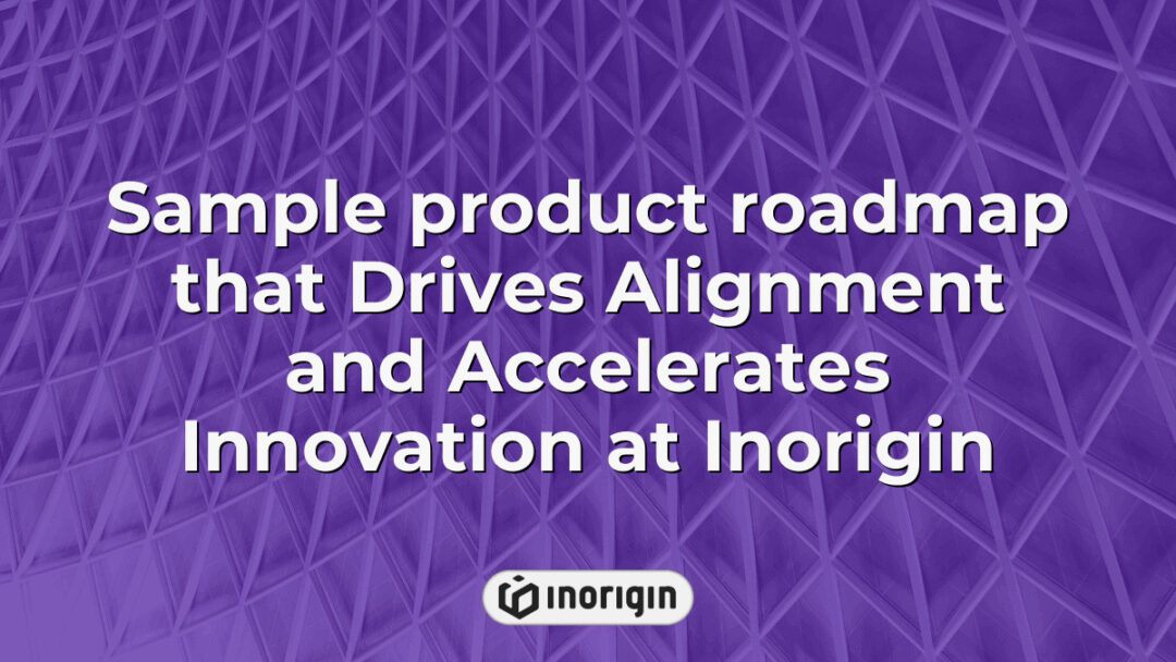 Detailed product roadmap illustration showcasing strategic alignment and innovation acceleration techniques used by Inorigin's product design and engineering team in Greece.