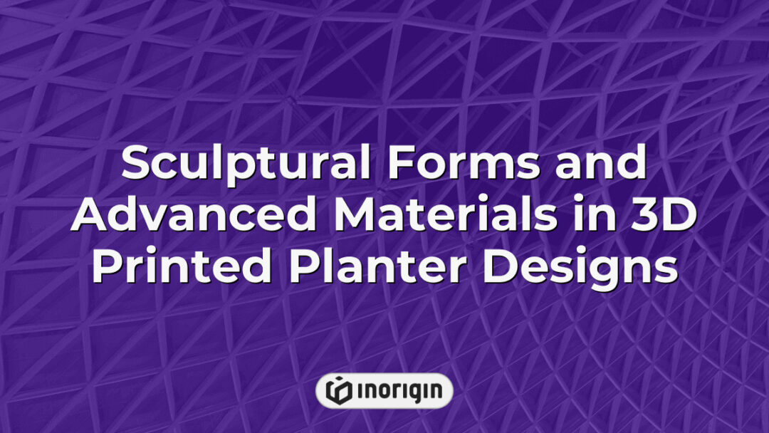 Innovative 3D printed planters showcasing sculptural forms crafted with advanced materials, highlighting cutting-edge design and engineering techniques at Inorigin's studio in Greece.