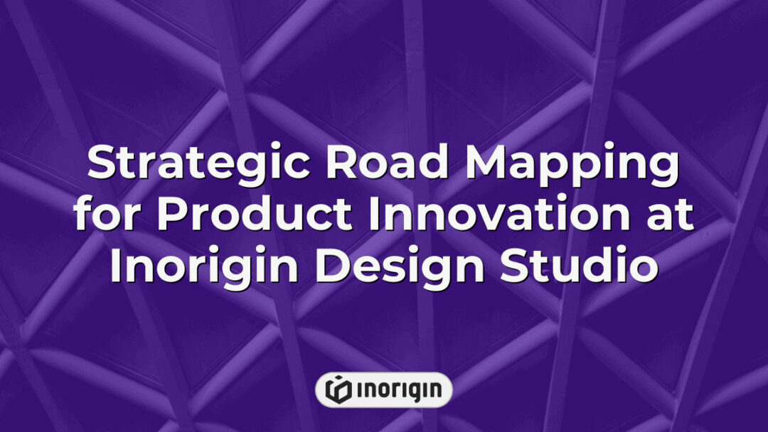 Detailed strategic road mapping session at Inorigin Design Studio showcasing the development process of innovative product concepts using expert design and engineering techniques in Patra, Greece.