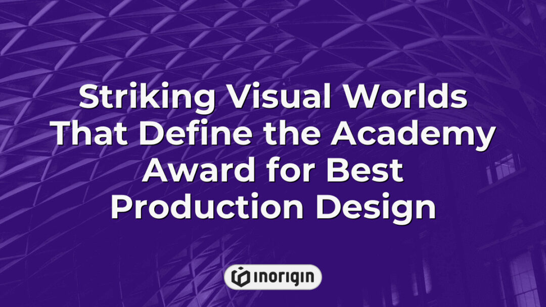 Creative and immersive visual environments that have earned recognition through the Academy Award for Best Production Design, showcasing exceptional artistry in cinematic set and production design.