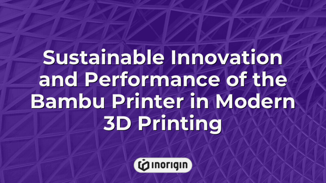Close-up view of the Bambu 3D printer showcasing its innovative sustainable technology and high-performance capabilities in modern additive manufacturing.