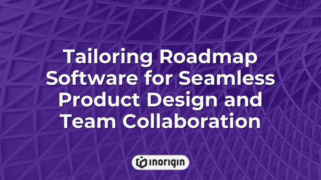 Detailed visualization of roadmap software tailored for seamless integration in product design processes and enhanced team collaboration at Inorigin studio.