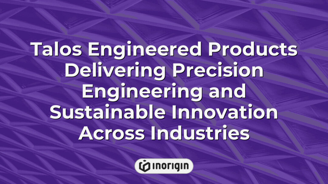 Talos engineered products exemplify precision engineering and sustainable innovation, showcasing advanced industrial design and mechanical engineering excellence across diverse industries.
