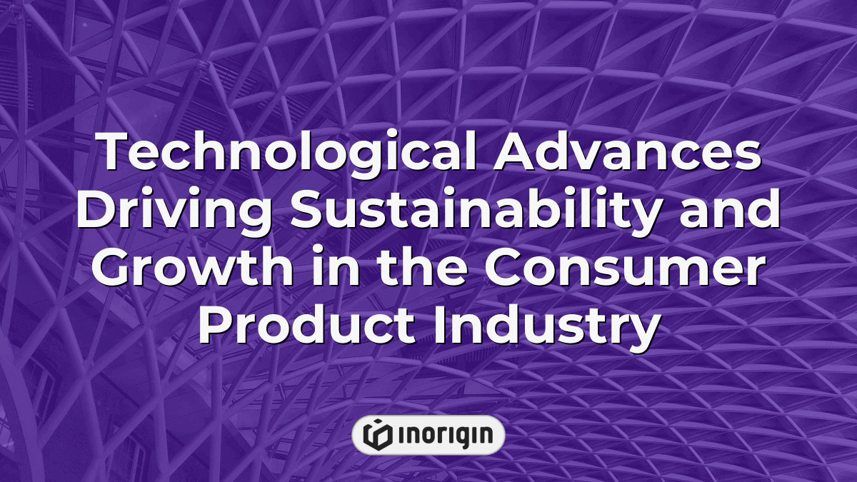 Technological Advances Driving Sustainability And Growth In The ...