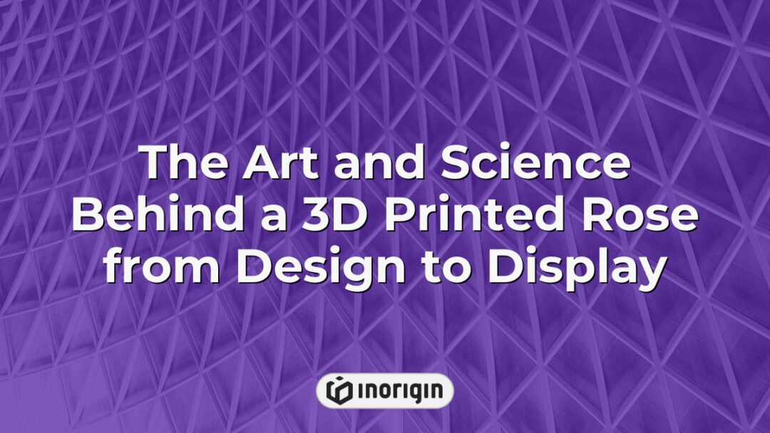 A detailed 3D printed rose showcasing the advanced integration of design, engineering, and cutting-edge 3D printing technologies at Inorigin’s studio in Greece.