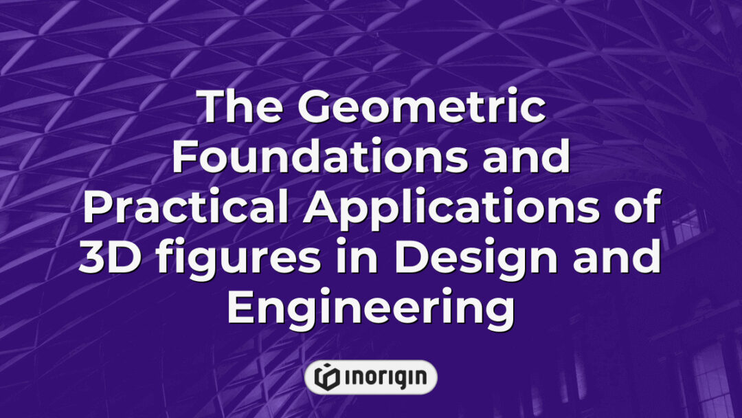 Detailed illustration showcasing the geometric foundations and practical applications of three-dimensional figures in modern design and engineering processes, highlighting their role in product development and 3D printing innovations.