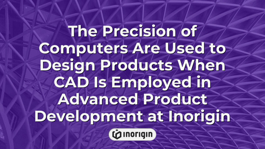 Advanced computer-aided design (CAD) technology utilized at Inorigin's product development studio in Patra, Greece, showcasing precision engineering and innovative product design processes.