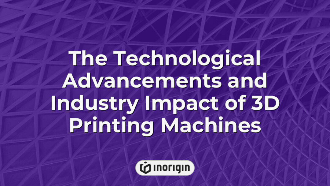 Advanced 3D printing machines showcasing technological innovations and their transformative impact on manufacturing and product development industries worldwide.