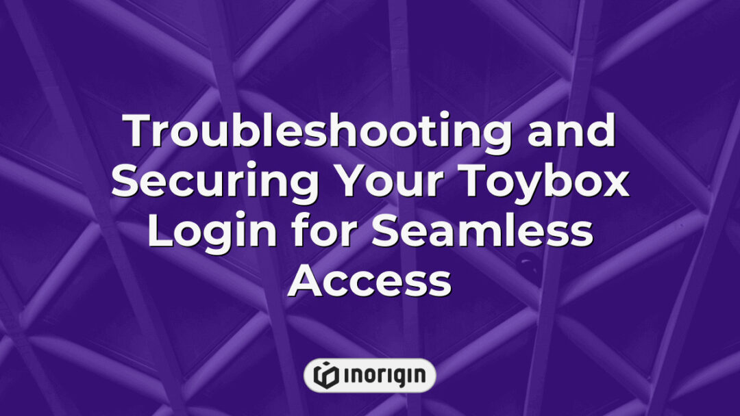 Step-by-step guide to troubleshooting and securing your Toybox login for seamless, secure access to advanced 3D printing services at Inorigin studio in Greece.