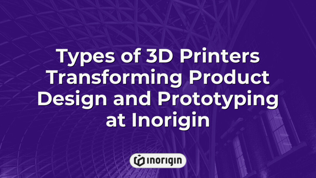 Detailed overview of various advanced 3D printers including FDM and DLP resin technologies used at Inorigin studio for innovative product design and prototyping.