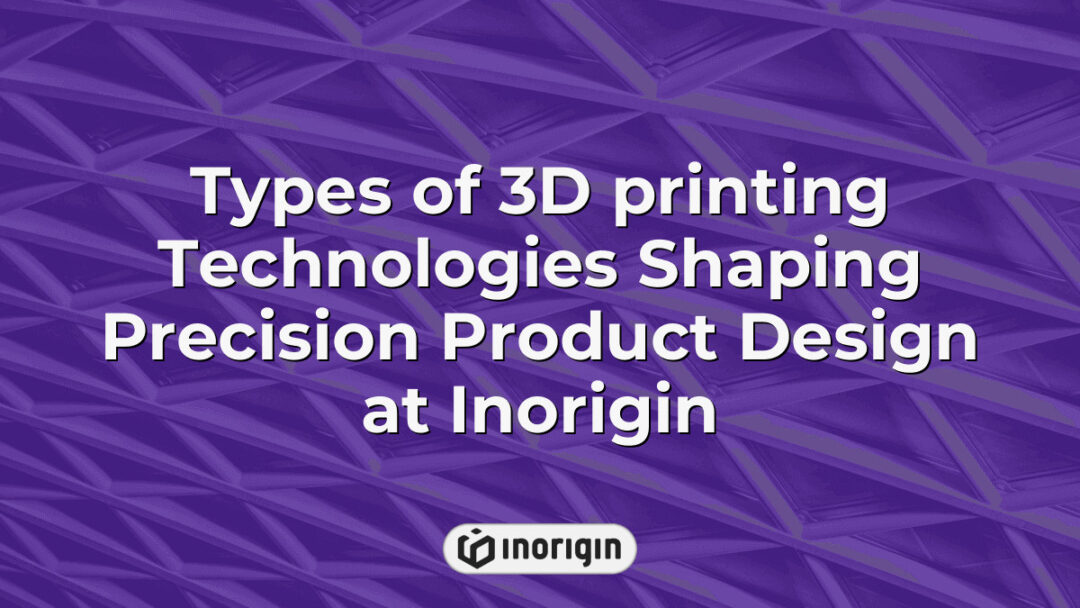 Detailed infographic showcasing various advanced 3D printing technologies including FDM and DLP Resin that drive precision product design at Inorigin studio in Greece.
