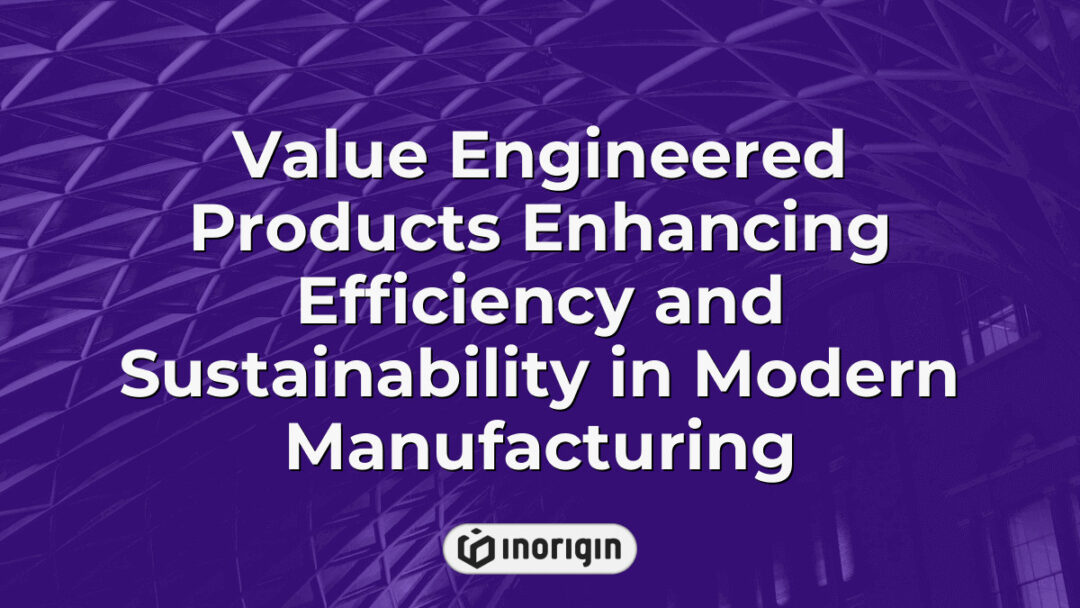 Innovative value engineered products designed to boost manufacturing efficiency and promote sustainability through advanced engineering and design solutions.