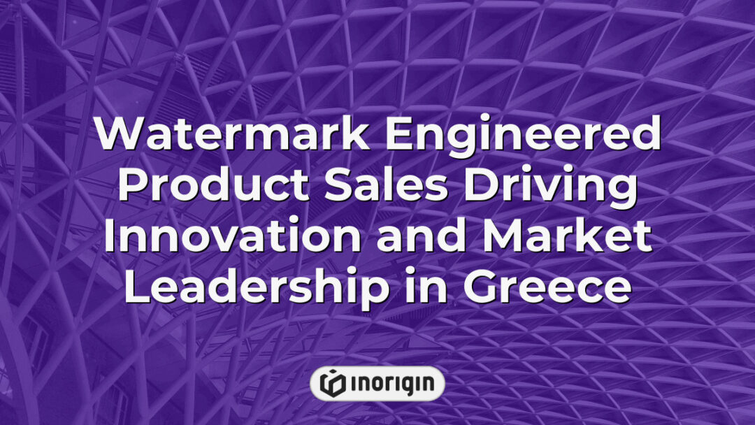 Watermark engineered product sales graph illustrating innovation and market leadership in Greece, highlighting advanced product design and engineering solutions by Inorigin.