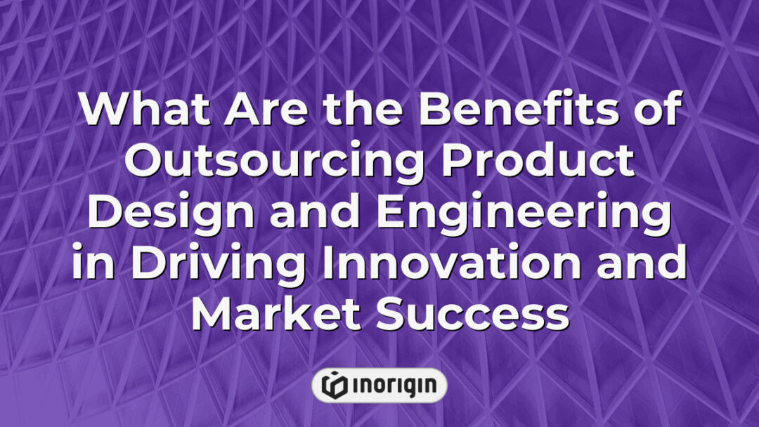 Illustration highlighting the advantages of outsourcing product design and engineering services to boost innovation and achieve market success, featuring collaborative teamwork and advanced technology integration.