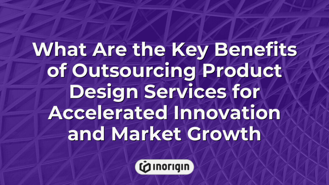 Illustration highlighting the strategic advantages of outsourcing product design services to accelerate innovation, enhance market growth, and optimize development timelines for consumer products.