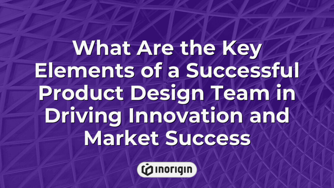 Illustration highlighting the essential components of a successful product design team that drive innovation and market success through collaboration and expertise.
