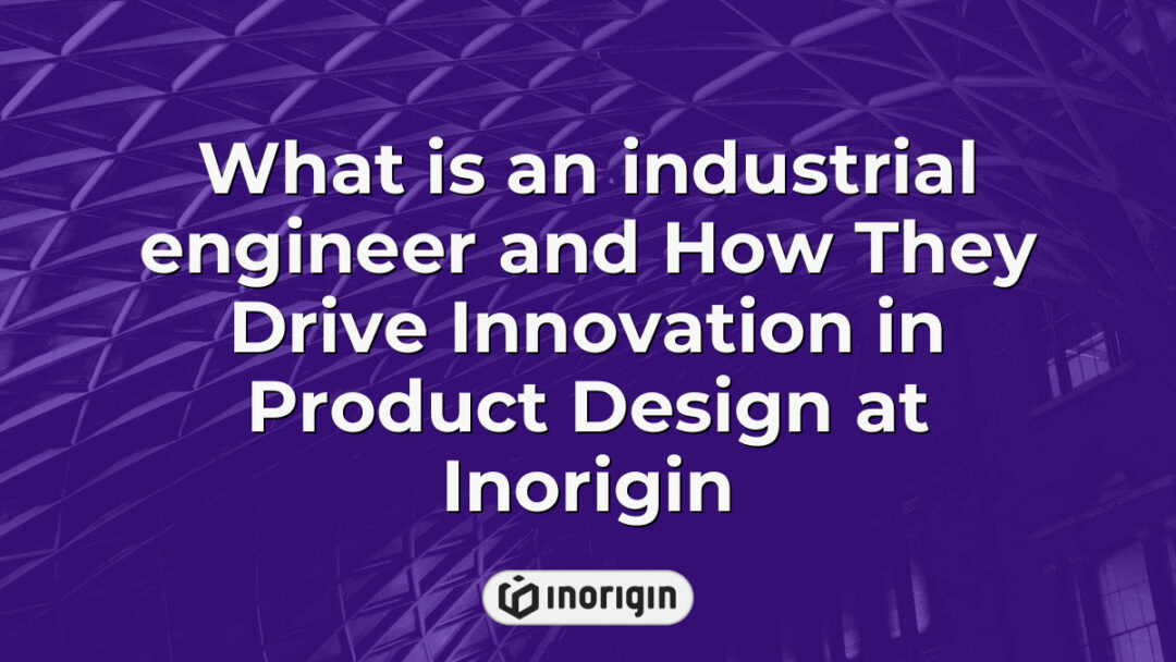 Detailed illustration showing the role of industrial engineers at Inorigin studio, highlighting their impact on innovative product design and engineering processes.