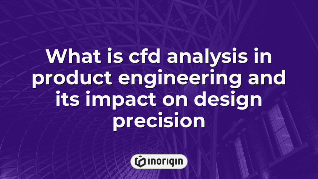 Detailed visualization of CFD analysis demonstrating airflow and fluid dynamics simulations in product engineering, highlighting its role in enhancing design accuracy and functionality.