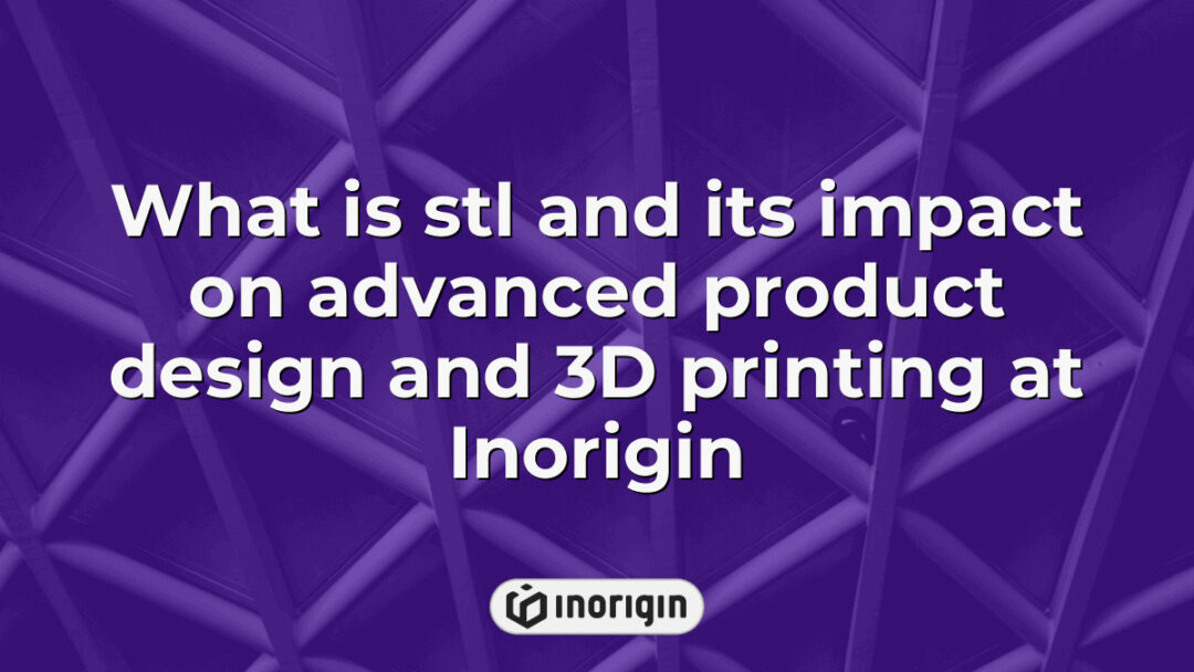 Detailed visualization explaining the role of STL files in advanced product design and the impact of 3D printing technologies at Inorigin's innovative Greek studio.