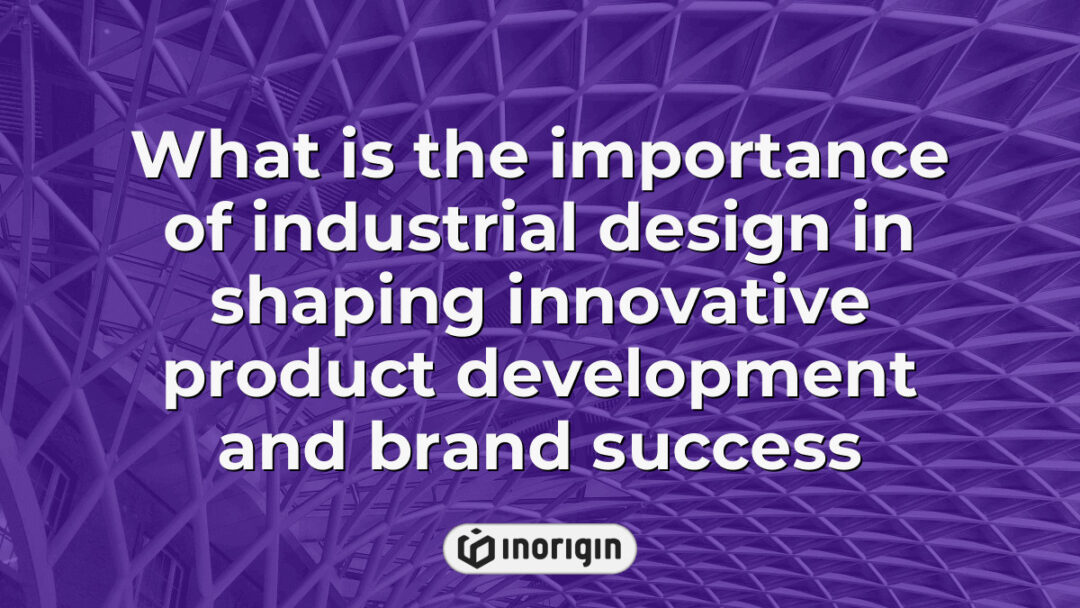 Detailed illustration showing the critical role of industrial design in driving innovative product development and enhancing brand success through creative engineering solutions.