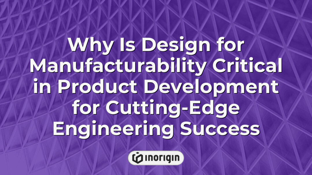 Illustration highlighting the importance of design for manufacturability in advancing product development within cutting-edge engineering and innovative design studios.