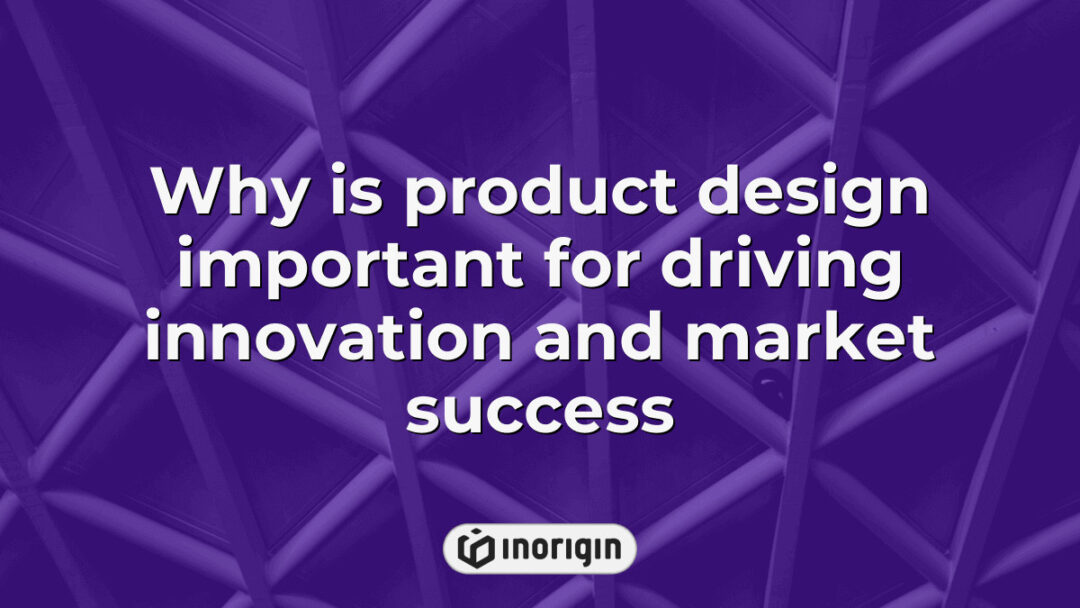 Illustration highlighting the critical role of product design in fostering innovation and achieving market success through advanced engineering and creative solutions.