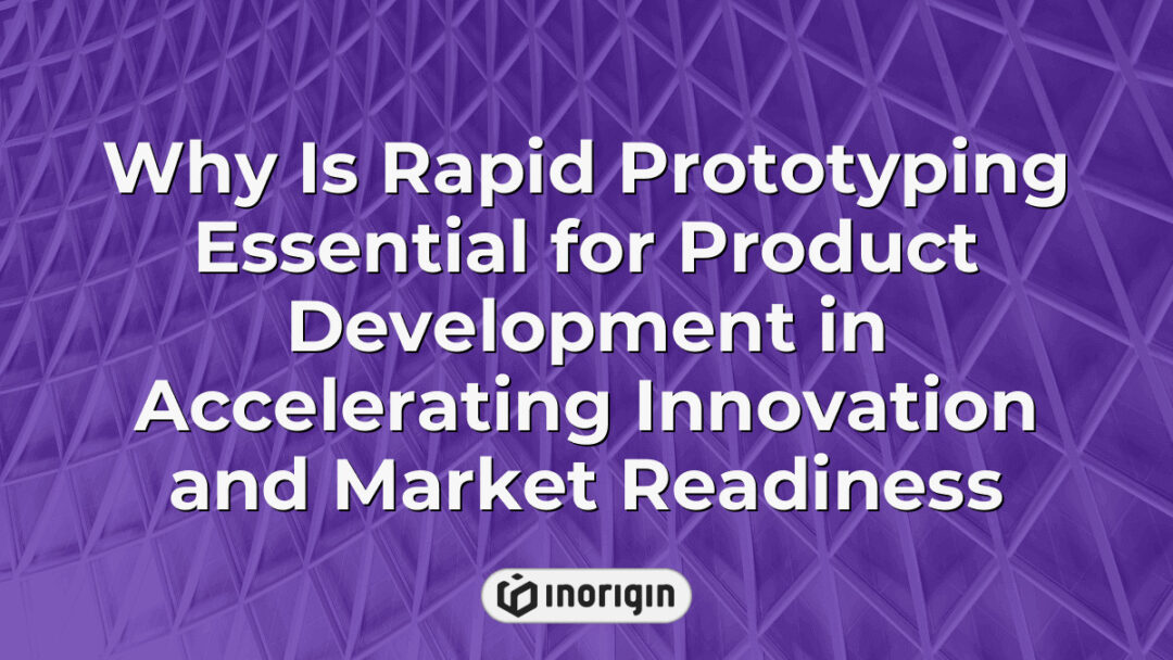 Detailed infographic illustrating the importance of rapid prototyping in accelerating product development, innovation, and timely market readiness for consumer products.