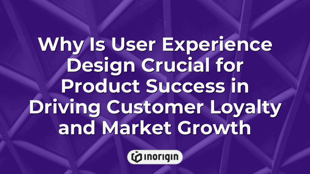 Illustration highlighting the importance of user experience design in enhancing product success by driving customer loyalty and promoting market growth through innovative design strategies.