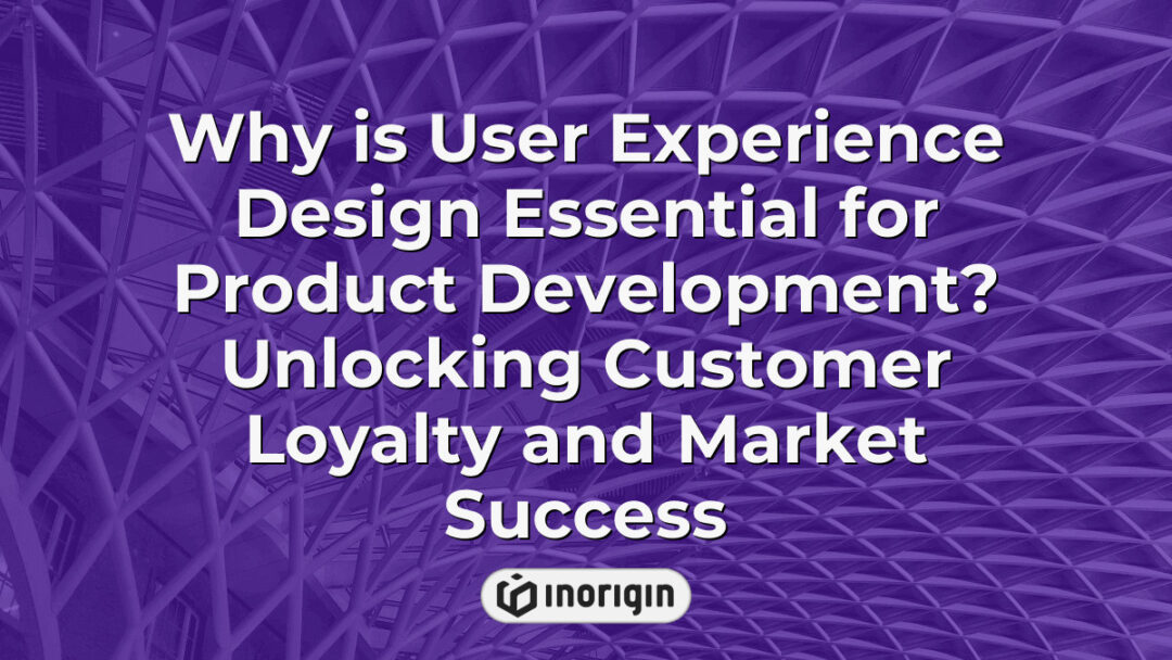 Illustration highlighting the critical role of user experience design in product development, emphasizing how it drives customer loyalty and market success by integrating functionality and aesthetics.