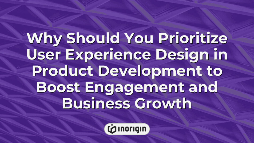 Illustration highlighting the importance of prioritizing user experience design in product development to enhance customer engagement and drive business growth effectively.
